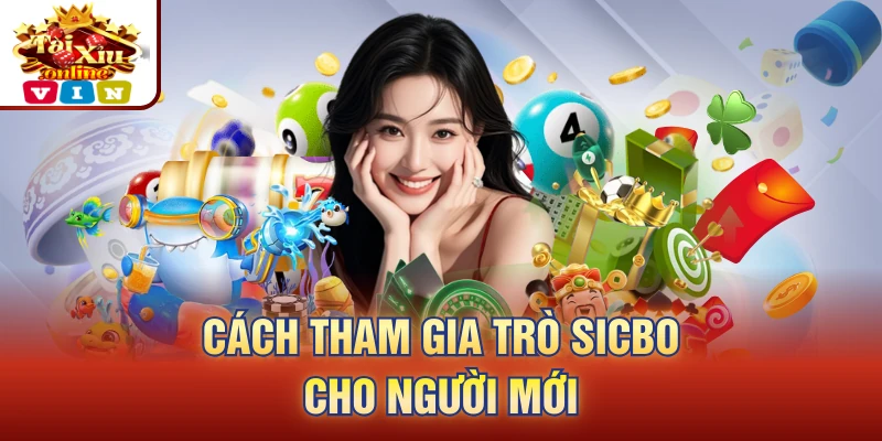 Cách tham gia trò Sicbo cho người mới