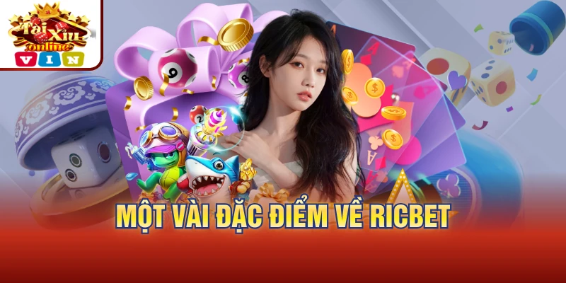 Một vài đặc điểm về RICBET