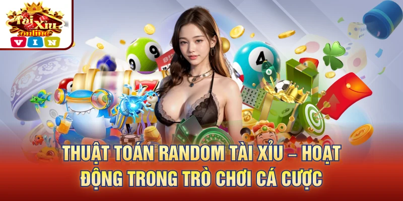 Thuật Toán Random Tài Xỉu