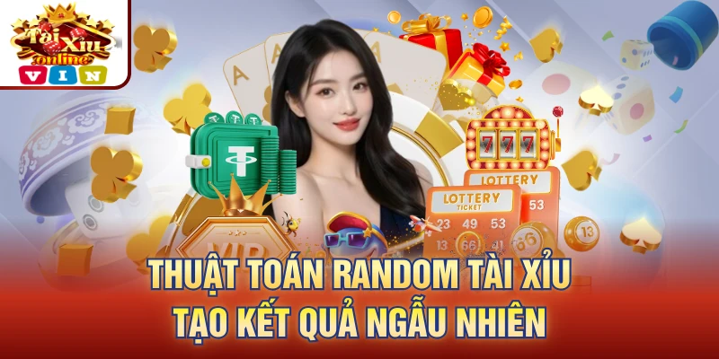 Thuật Toán Random Tài Xỉu tạo kết quả ngẫu nhiên